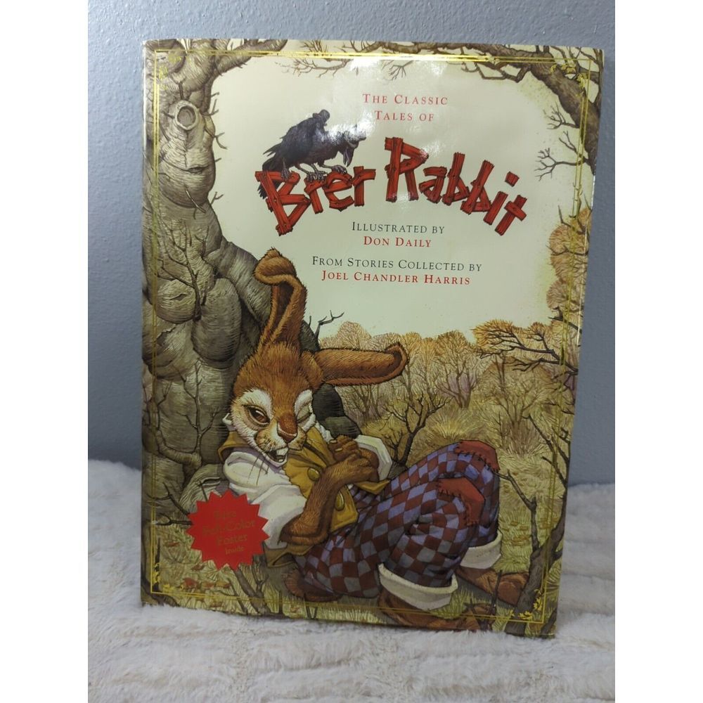 Classic Tales of Brer Rabbit by Joe Chandler Harris and‎ Don Daily (2004,...